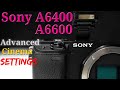 Advanced Cinema Video Settings Sony A6600 A6400