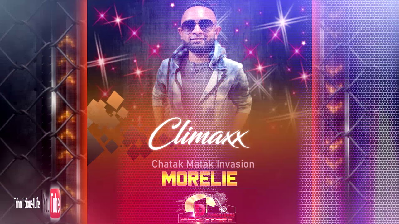 Climaxx - Morelie (Chatak Matak Invasion) (((2k19 Traditional Chutney)))