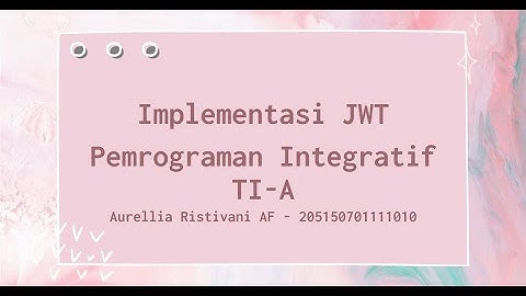TUGAS IMPLEMENTASI JWT - PEMROGRAMAN INTEGRATIF