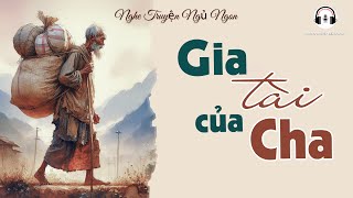 Truyện Nghe Cuốn Quá Ngủ Quên Lúc Nào Không Hay : Gia Tài Của Cha | Audio Truyện Đêm Khuya