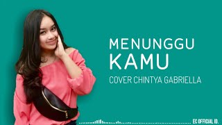 Menunggu Kamu - Anji ( Cover Chintya Gabriella ) Lirik