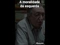 A moralidade da esquerda