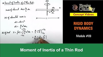 Class 11 Physics | Rigid Body Dynamics | #9 Moment of Inertia of a Thin Rod | For JEE & NEET