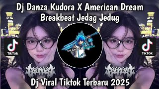 Download Lagu DJ BREAKBEAT DANZA KUDORA X AMERICAN DREAM JEDAG JEDUG VIRAL TIKTOK TERBARU 2025 MP3 Download Lagu DJ BREAKBEAT DANZA KUDORA X AMERICAN DREAM JEDAG JEDUG VIRAL TIKTOK TERBARU 2025 MP3
