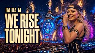 Raida M We Rise Tonight Tomorrowland-Inspired Edm Music Video