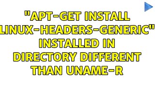 "apt-get install linux-headers-generic" installed in directory different than $(uname-r)