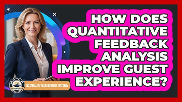 How Does Quantitative Feedback Analysis Improve Guest Experience?