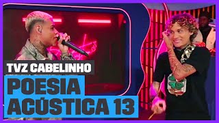 Cabelinho e Chefin - Poesia Acústica 13 (Ao Vivo) | TVZ Cabelinho | Música Multishow