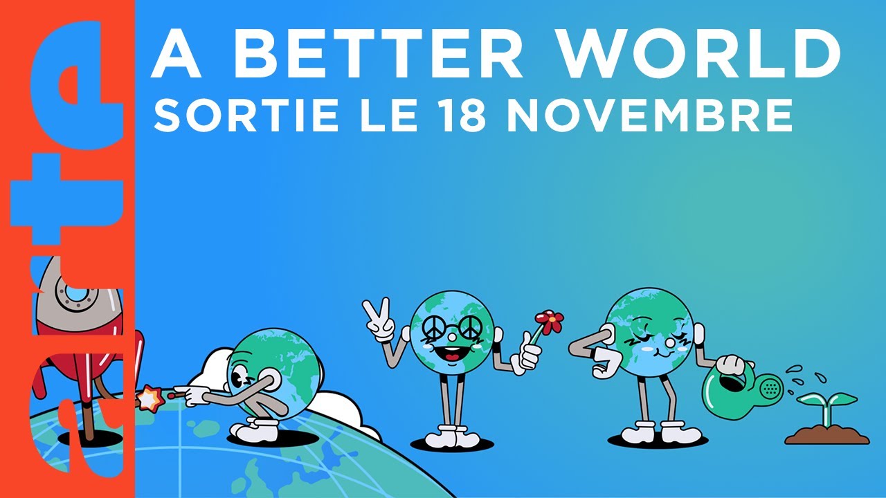ARTE annonce A Better World