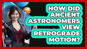 How Did Ancient Astronomers View Retrograde Motion? - Astronomy Made Simple
