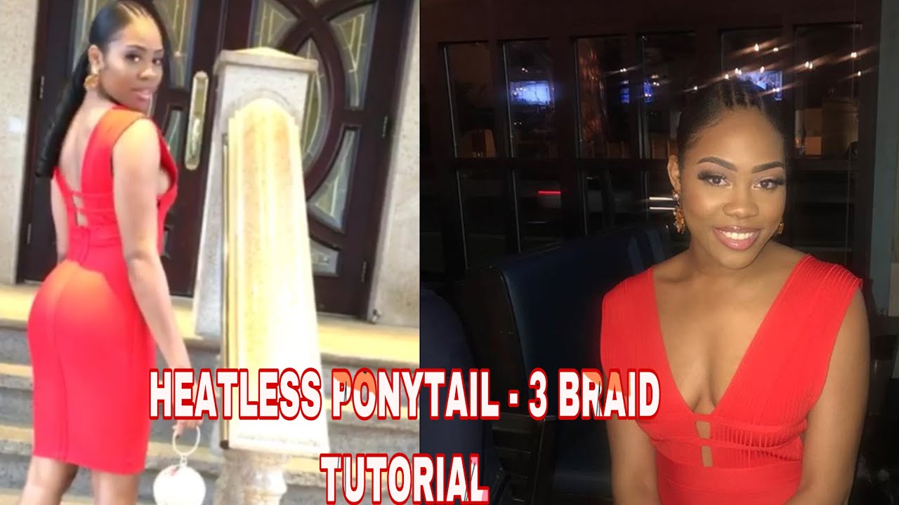 HEATLESS 3 BRAID PONYTAIL HAIRSTYLE TUTORIAL / I ONLY SPENT $8 AT THE BEAUTY SUPPLY STORE - YouTube