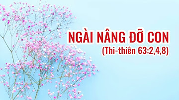 NGÀI NÂNG ĐỠ CON (Thi-thiên 63:2,4,8) #newsong #worship #Yahweh