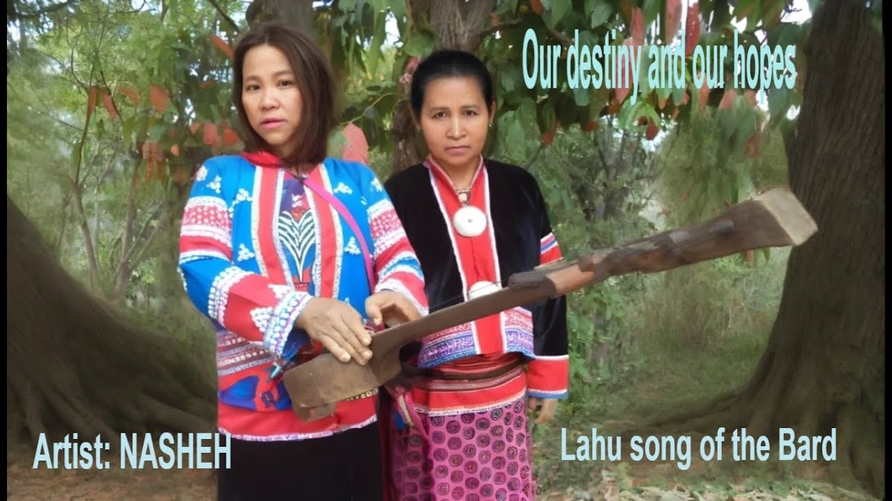 Lahu song 2025- Our destiny and our hopes [ NASHEH ] Lahu song of the Bard