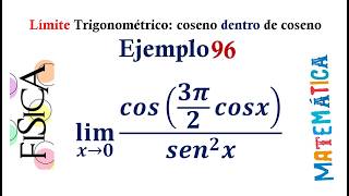Límite trigonométrico: coseno (3 pi entre 2 coseno de x) sobre seno al cuadrado de x - Ejemplo 96