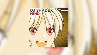 DJ Shadex - Mind