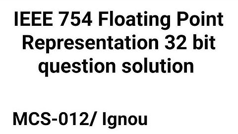 IEEE 754 Floating Point Representation 32 Bit in Hindi | IGNOU MCS-012, mcs012