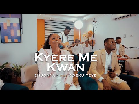 Enuonyam feat. Kweku Teye - Kyere Me Kwan