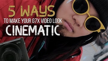 Canon G7X Mark ii | How To Make Your Video Look CINEMATIC