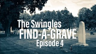 The Swingles Find-a-Grave, Episode 4