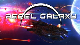 Обзор игры: Rebel Galaxy (2015)
