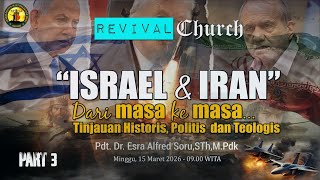 IBADAH RAYA GKIN REVIVAL KUPANG | (PART#3) 'ISRAEL & IRAN DARI MASA KE MASA | Pdt. Esra A. Soru