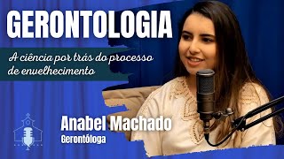 GERONTOLOGIA – A CIÊNCIA POR TRÁS DO PROCESSO DE ENVELHECIMENTO – PODCAST CANTINHO EM PROSA