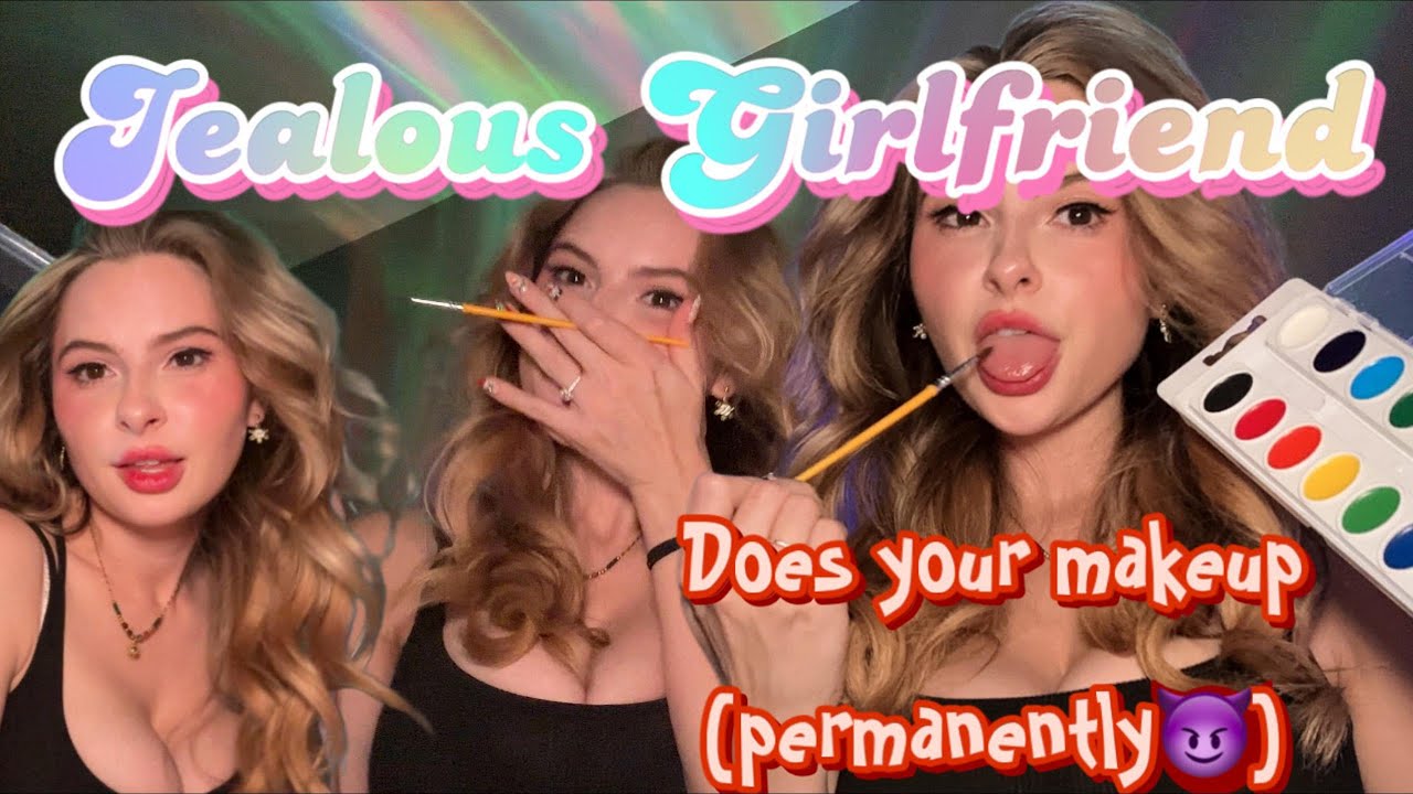 Jealous GF does your make up! (Permanently 😈) / spit painting/ water sounds/