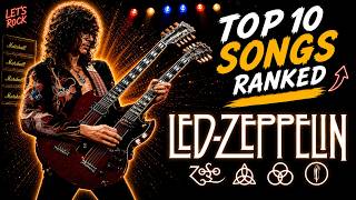 TOP 10 Greatest LED ZEPPELIN Songs of All-Time