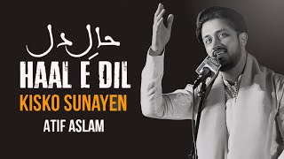 Haal e Dil Kisko Sunaein | Atif Aslam | LaDi Naats StuDio