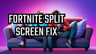 How To Fix Fortnite Split Screen Not Working