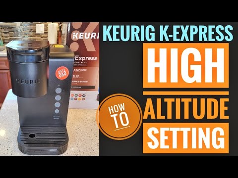 How To Set High Altitude Brewing Mode Keurig K Express Essentials Single Serve K Cup Coffee Maker