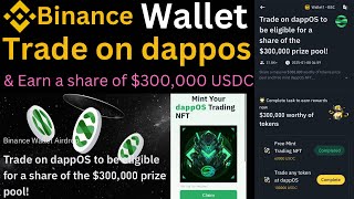 New Binance Dappos Web3 Airdrop | Trade & Earn from $300,000 usdc in prize pool