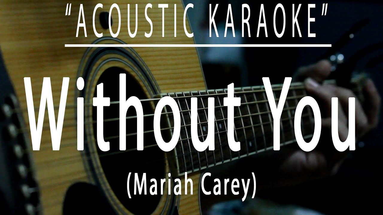 Without you - Mariah Carey (Acoustic karaoke)