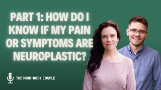 Part 1: How Do I KNOW if My Pain or Symptoms are Neuroplastic?
