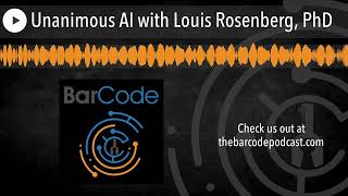 Unanimous AI with Louis Rosenberg, PhD