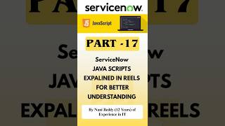 PART - 17 SERVICENOW JAVA SCRIPTS EXPALINED IN REELS FOR BETTER UNDERSTANDING  #servicenowtutorial