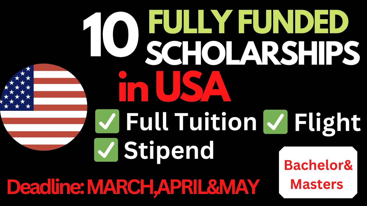 10 Fully Funded Scholarships in USA 2026 | Deadlines in March April ...