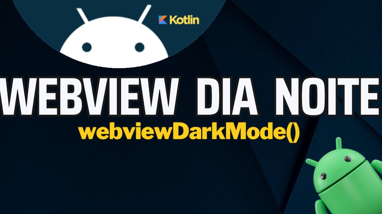 ️ COMO FORçAR O TEMA ESCURO EM WEBVIEWS NO ANDROID STUDIO [WEBVIEW DARK ...