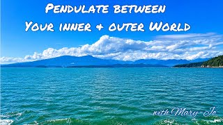Pendulate Between Your Inner and Outer World