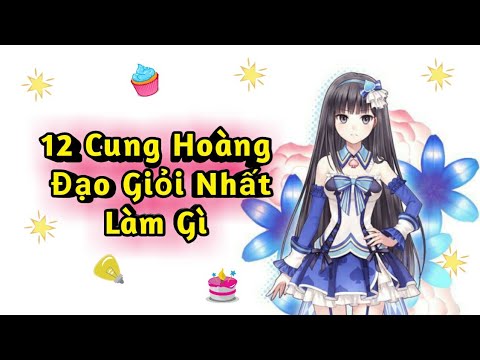 Video 12 Cung Hoàng Đạo Tháng Sinh #91| 12 Cung Giỏi Nhất... - youtube