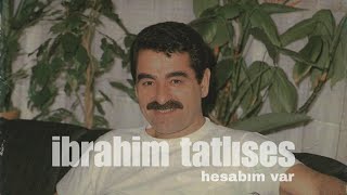 İbrahim Tatlıses - Hesabım Var