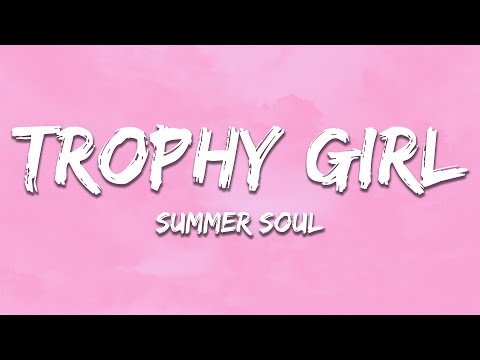 Summer Soul - Trophy Girl (Lyrics)