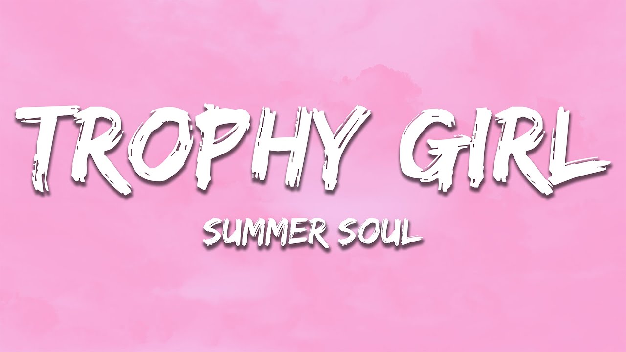Summer Soul - Trophy Girl (Lyrics)