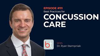 Full Best Practices for Concussion Care w/ Dr. Ryan Stempniak | BackTable MSK Ep. 111 Update