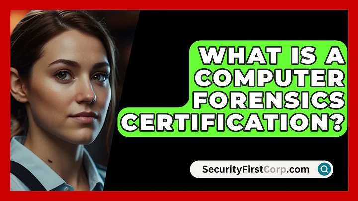 What Is A Computer Forensics Certification? - SecurityFirstCorp.com