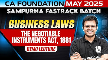 CA Foundation Business Laws: The Negotiable Instruments Act,1881 | Sampurna Fastrack May 2025 Batch