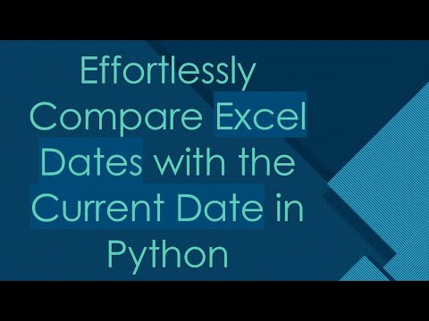 Effortlessly Compare Excel Dates with the Current Date in Python