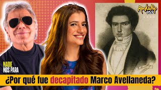 ¿Por qué fue decapitado Marco Manuel Avellaneda? // #Historia con Romi Scalora en #NadieNosPara