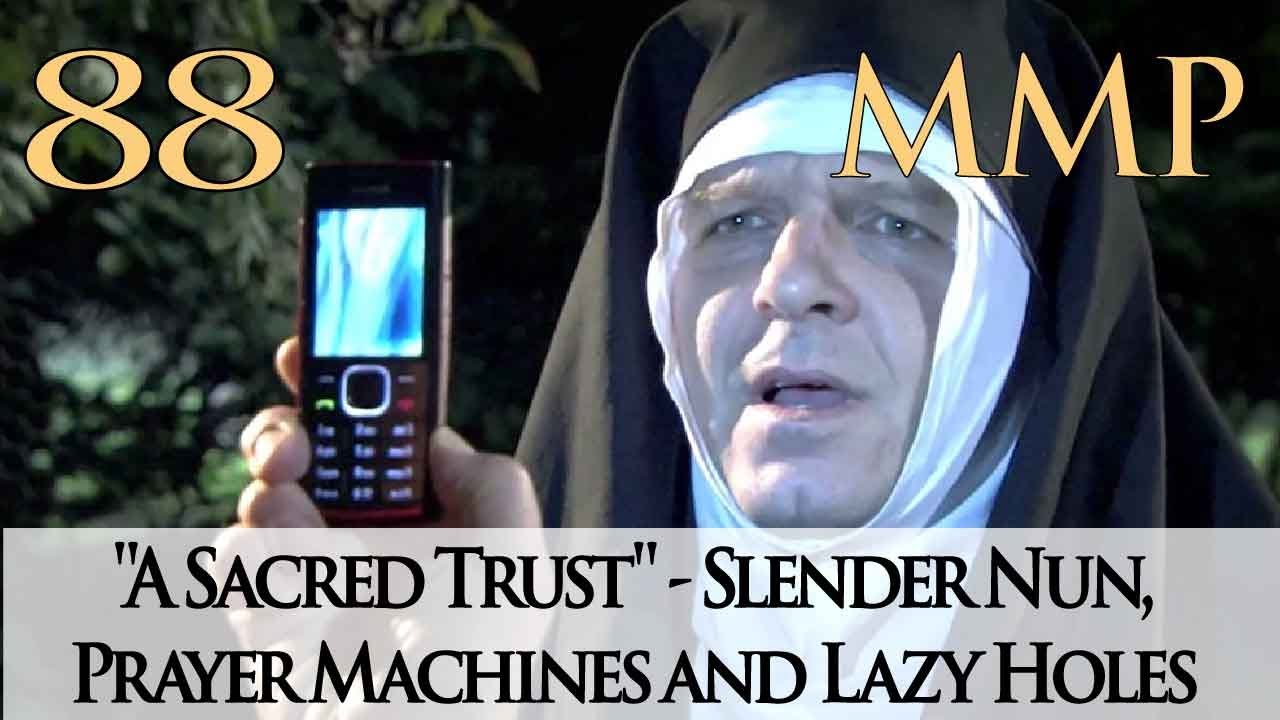 Episode A Sacred Trust Slender Nun Prayer Machines And Lazy Holes Youtube