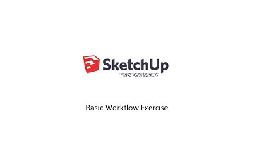 SketchUp for Schools - Basic Workflow Exercise